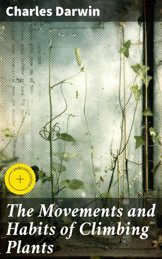 The Movements and Habits of Climbing Plants