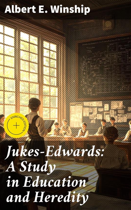 Jukes-Edwards: A Study in Education and Heredity