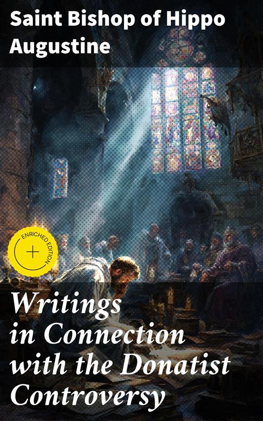 Writings in Connection with the Donatist Controversy