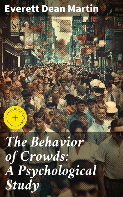The Behavior of Crowds: A Psychological Study