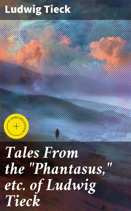 Tales From the "Phantasus," etc. of Ludwig Tieck