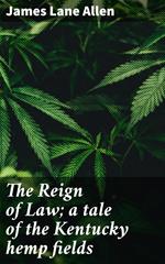 The Reign of Law; a tale of the Kentucky hemp fields