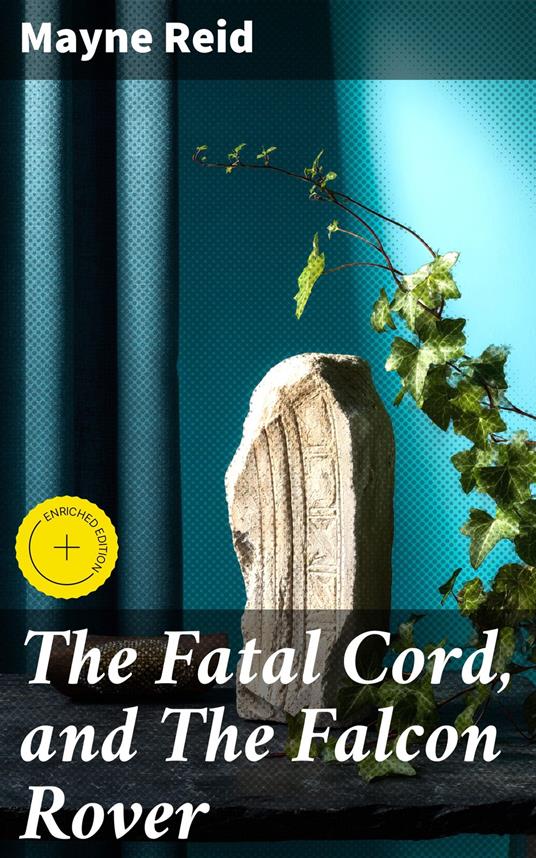 The Fatal Cord, and The Falcon Rover