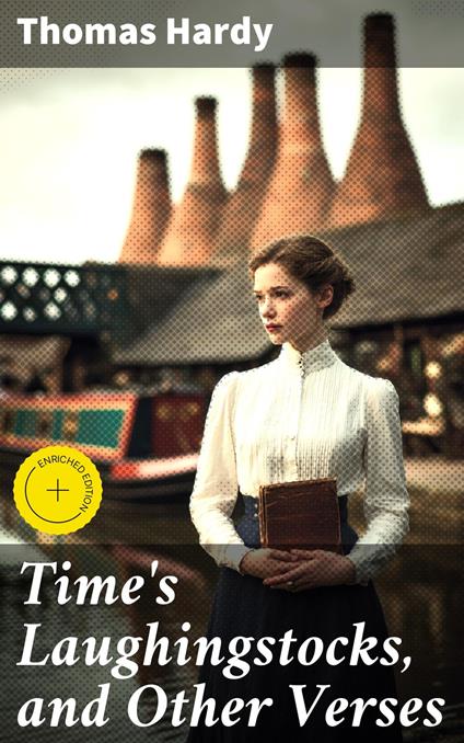 Time's Laughingstocks, and Other Verses