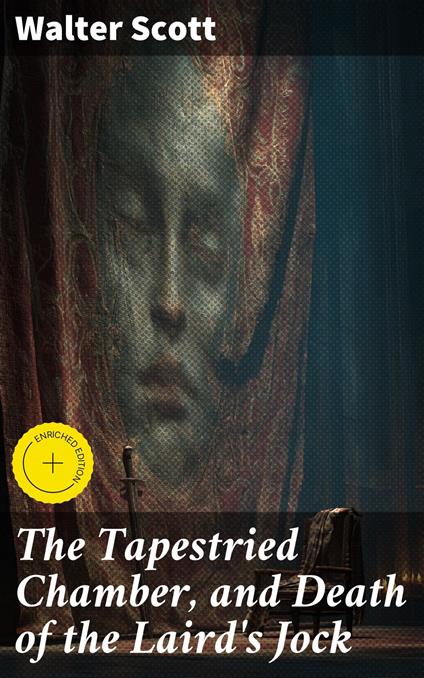 The Tapestried Chamber, and Death of the Laird's Jock