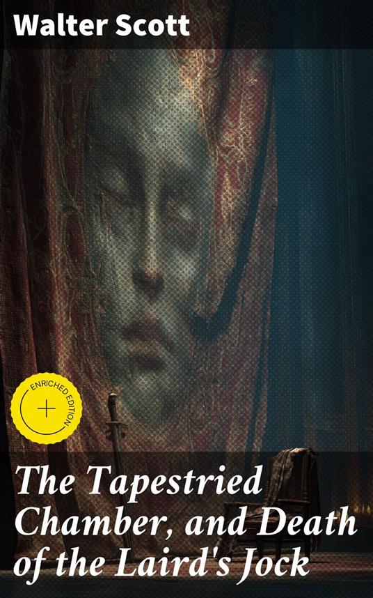 The Tapestried Chamber, and Death of the Laird's Jock