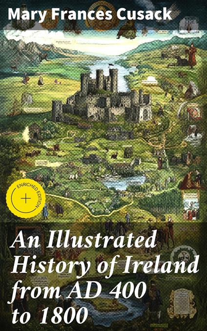 An Illustrated History of Ireland from AD 400 to 1800
