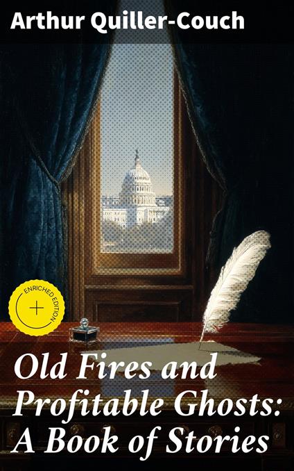 Old Fires and Profitable Ghosts: A Book of Stories