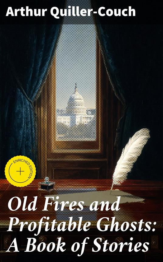 Old Fires and Profitable Ghosts: A Book of Stories