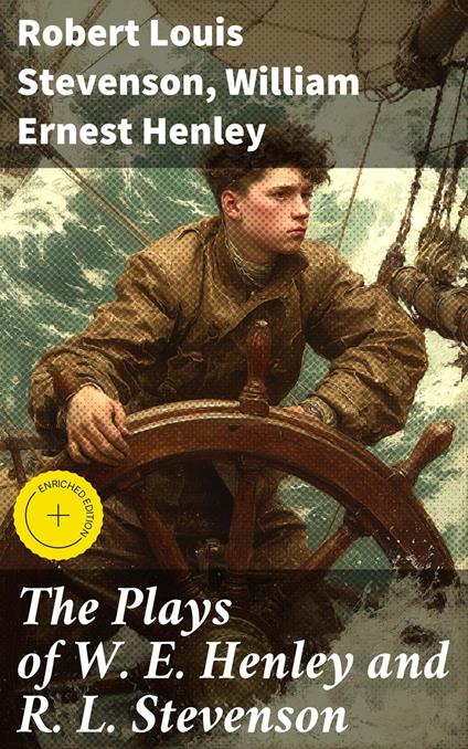 The Plays of W. E. Henley and R. L. Stevenson