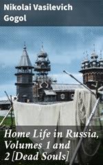 Home Life in Russia, Volumes 1 and 2 [Dead Souls]