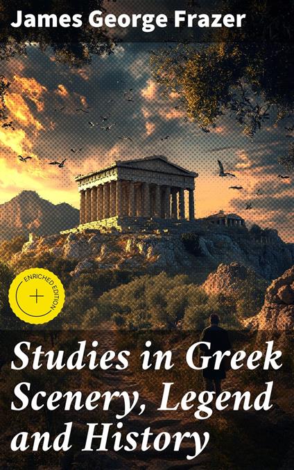 Studies in Greek Scenery, Legend and History