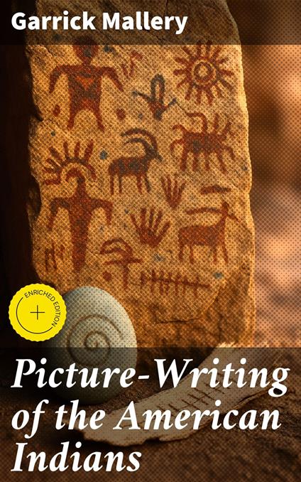 Picture-Writing of the American Indians