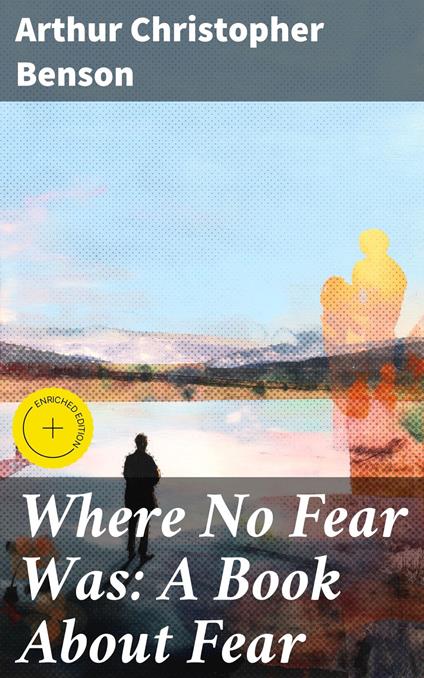 Where No Fear Was: A Book About Fear