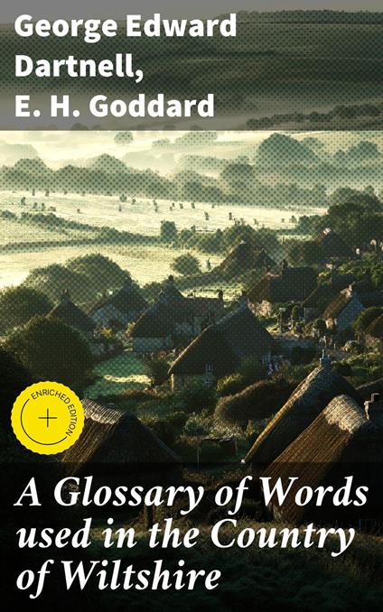 A Glossary of Words used in the Country of Wiltshire