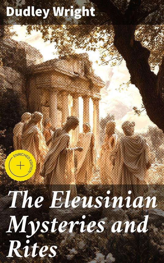 The Eleusinian Mysteries and Rites