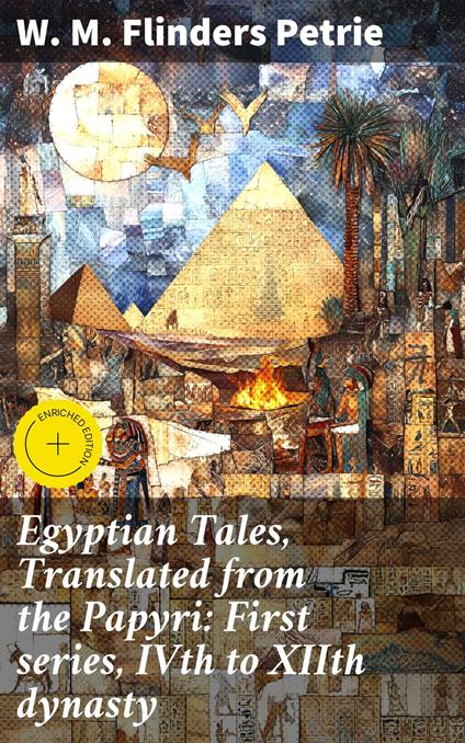 Egyptian Tales, Translated from the Papyri: First series, IVth to XIIth dynasty
