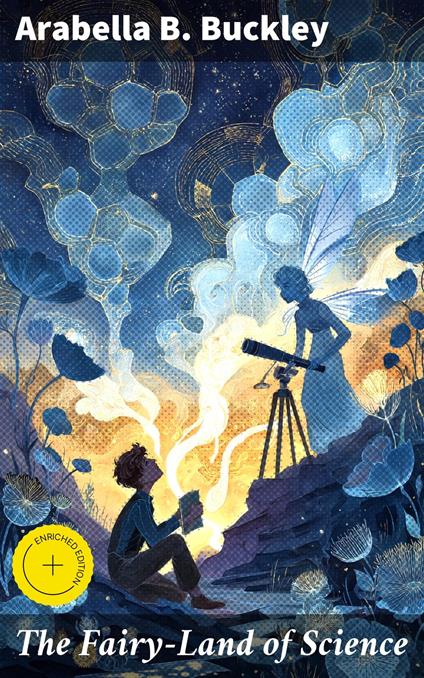 The Fairy-Land of Science - Arabella B. Buckley,Shane Payne,Good Press - ebook