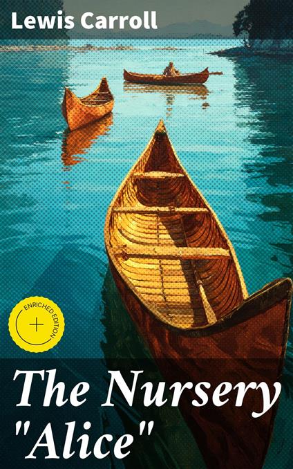 The Nursery "Alice" - Lewis Carroll,Brooke Sellers,Good Press - ebook