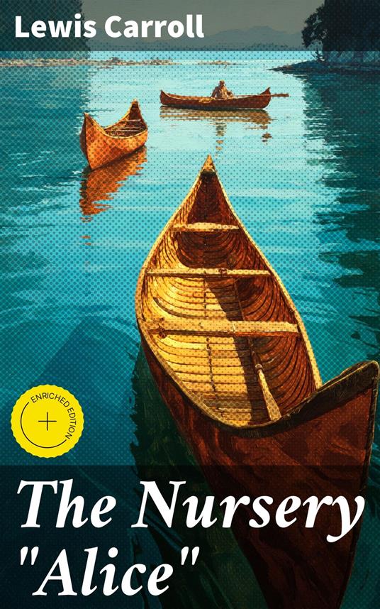 The Nursery "Alice" - Lewis Carroll,Brooke Sellers,Good Press - ebook