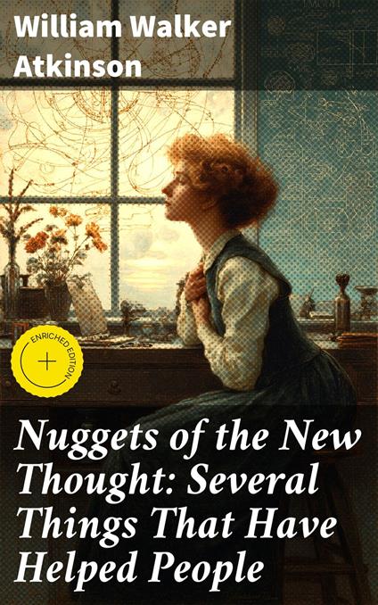 Nuggets of the New Thought: Several Things That Have Helped People