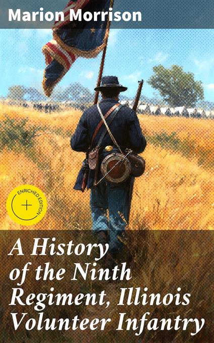 A History of the Ninth Regiment, Illinois Volunteer Infantry