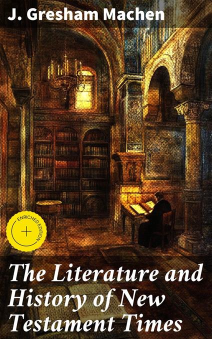 The Literature and History of New Testament Times