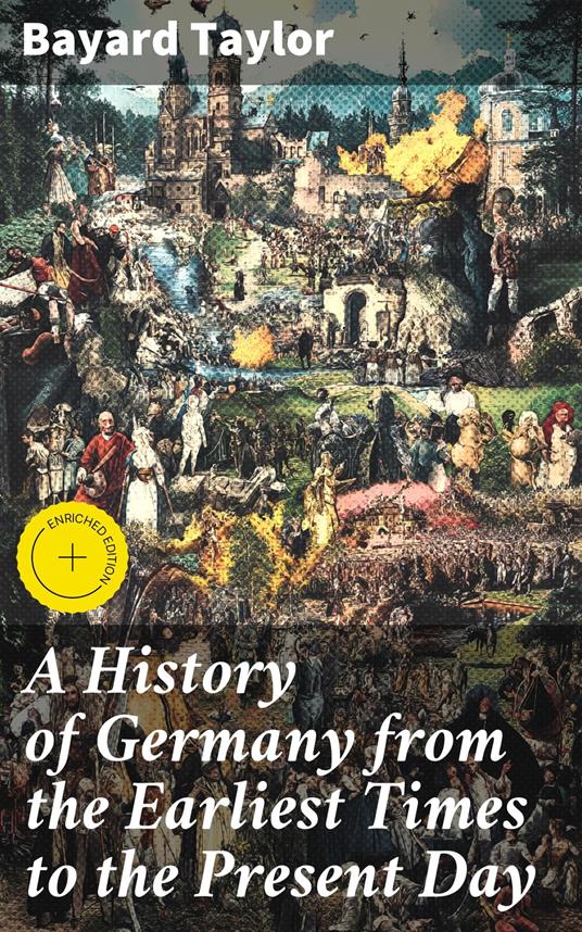 A History of Germany from the Earliest Times to the Present Day