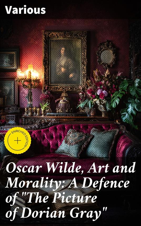 Oscar Wilde, Art and Morality: A Defence of "The Picture of Dorian Gray"