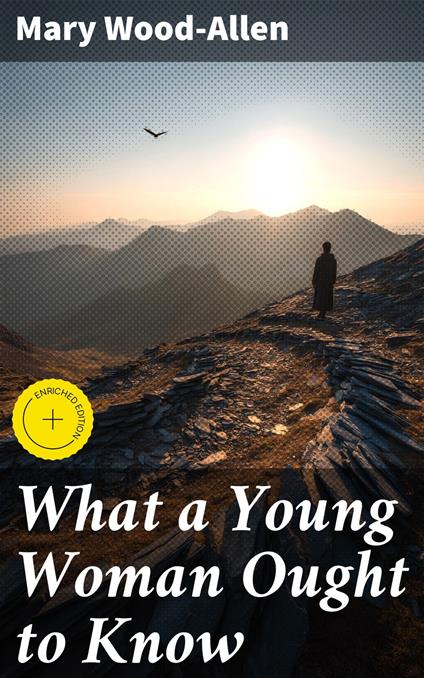 What a Young Woman Ought to Know - Jacob Prentiss,Mary Wood-Allen,Good Press - ebook