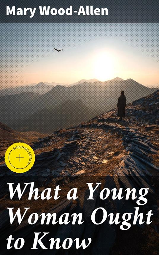 What a Young Woman Ought to Know - Jacob Prentiss,Mary Wood-Allen,Good Press - ebook