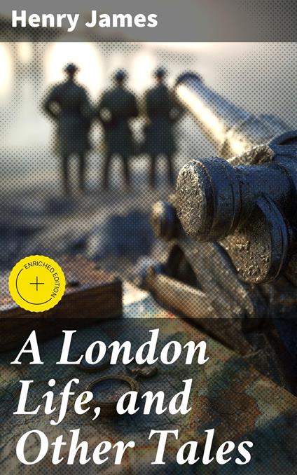 A London Life, and Other Tales