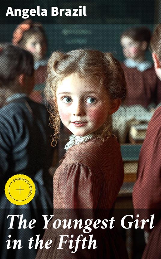 The Youngest Girl in the Fifth - Angela Brazil,Fiona Dixon,Good Press - ebook