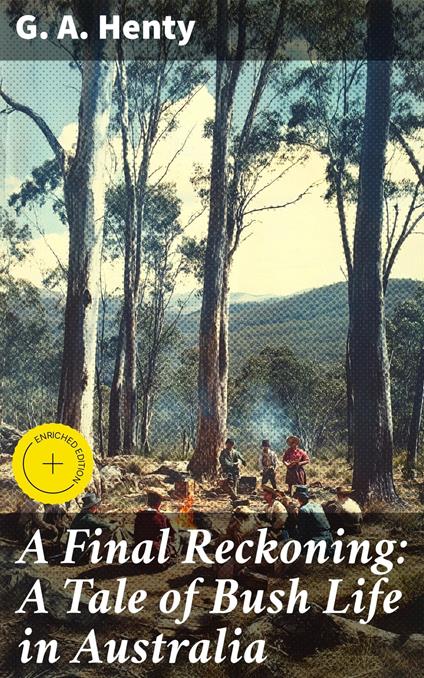 A Final Reckoning: A Tale of Bush Life in Australia