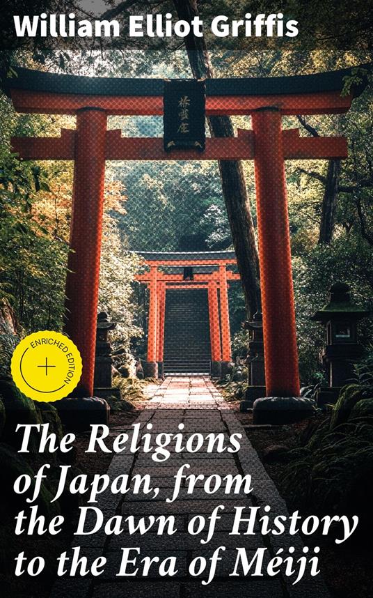 The Religions of Japan, from the Dawn of History to the Era of Méiji