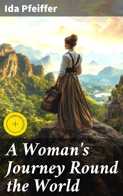 A Woman's Journey Round the World