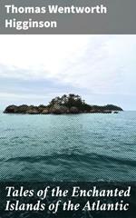 Tales of the Enchanted Islands of the Atlantic