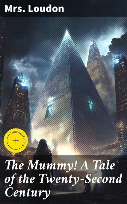 The Mummy! A Tale of the Twenty-Second Century