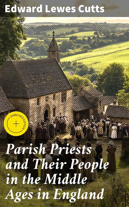 Parish Priests and Their People in the Middle Ages in England