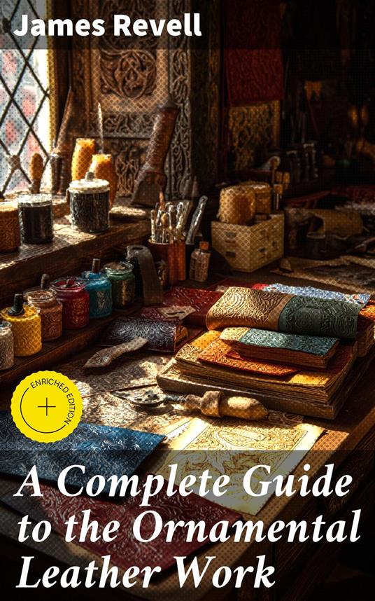 A Complete Guide to the Ornamental Leather Work
