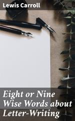 Eight or Nine Wise Words about Letter-Writing