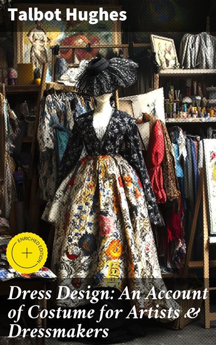 Dress Design: An Account of Costume for Artists & Dressmakers