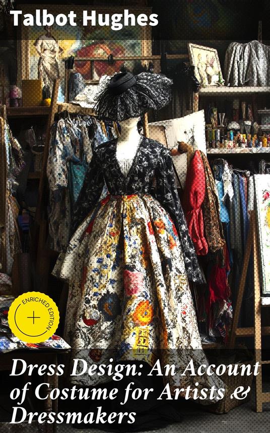 Dress Design: An Account of Costume for Artists & Dressmakers