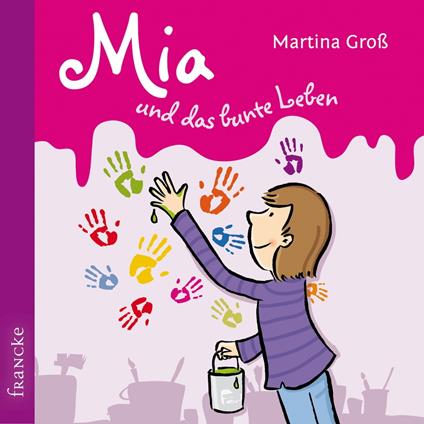 Mia und das bunte Leben