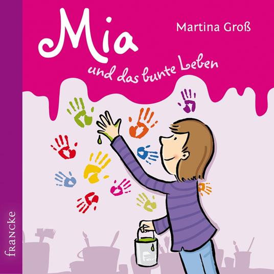 Mia und das bunte Leben