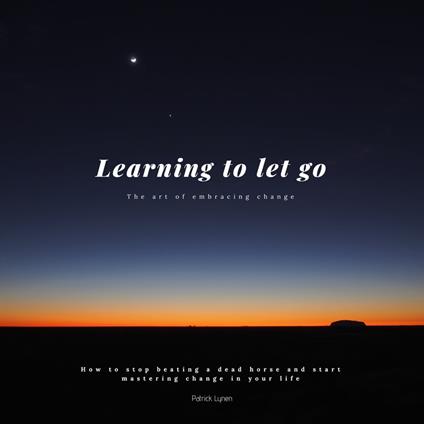 Learning to let go: The art of embracing change