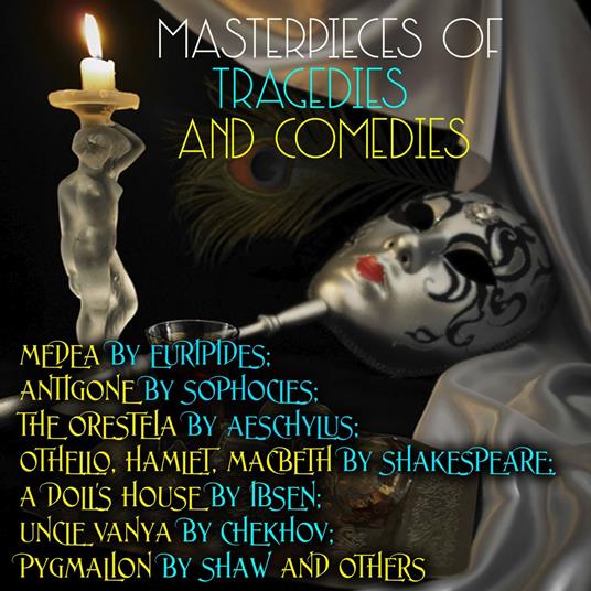 Masterpieces of Tragedies and Comedies