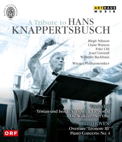 A Tribute To Hans Knappertsbusch (Blu-ray) - Blu-ray di Ludwig van Beethoven,Maurice Ravel,Richard Wagner,Wiener Philharmoniker,Wilhelm Backhaus,Hans Knappertsbusch