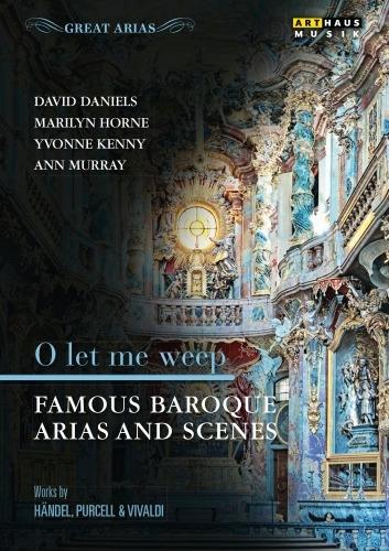 O Let Me Weep. Famous Baroque Arias And Scenes (DVD) - DVD di Marilyn Horne,David Daniels,Yvonne Kenny,Anne Murray