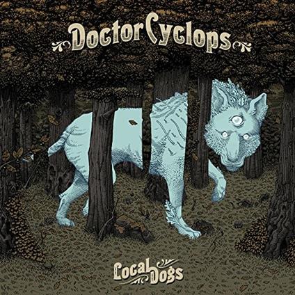 Local Dogs - Vinile LP di Doctor Cyclops